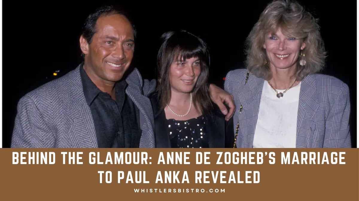 Behind the Glamour: Anne De Zogheb's Marriage to Paul Anka Revealed ...